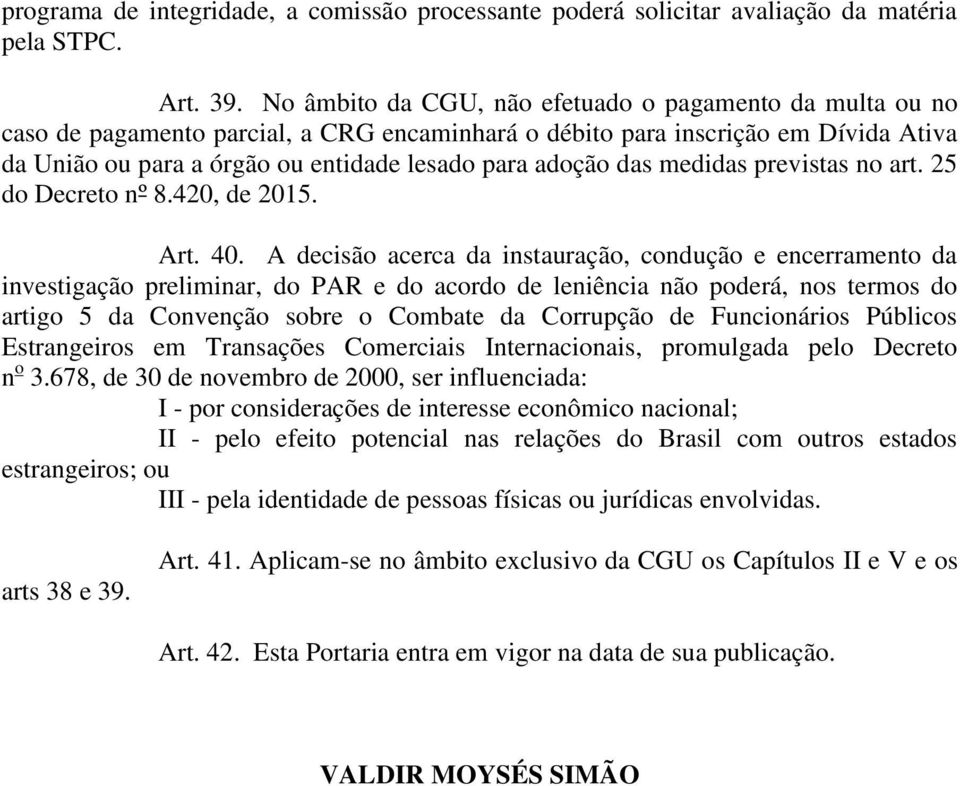 das medidas previstas no art. 25 do Decreto nº 8.420, de 2015. Art. 40.