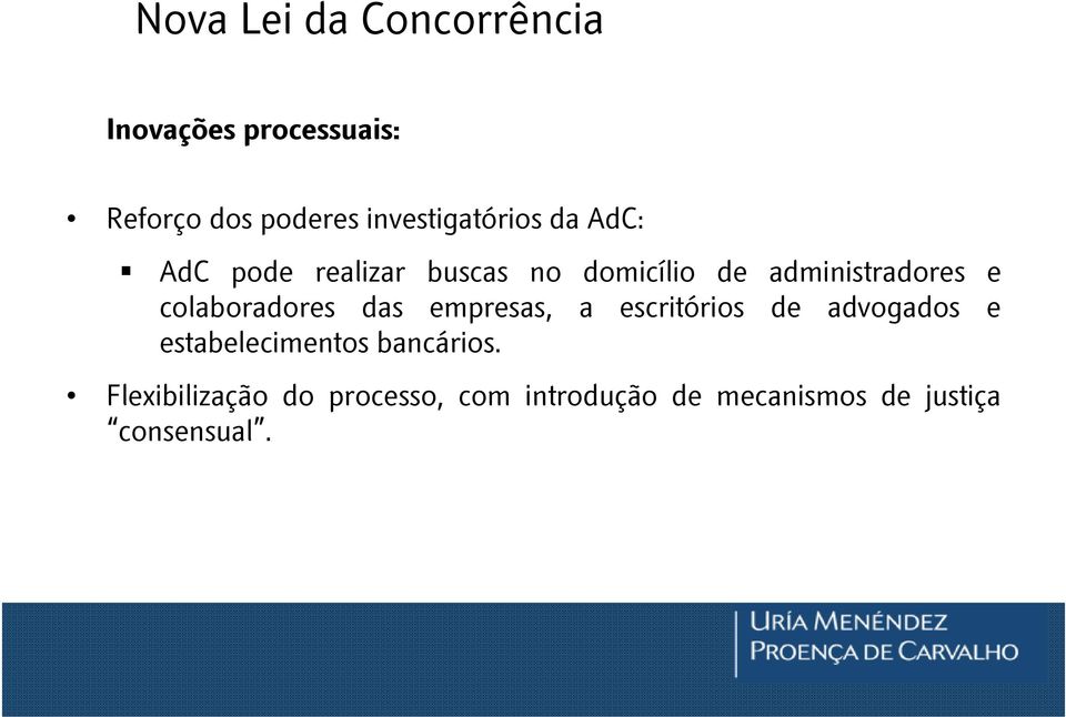 administradores e colaboradores das empresas, a escritórios de advogados e