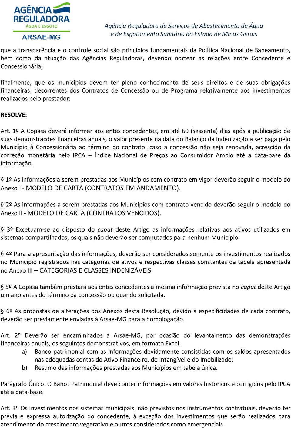 investimentos realizados pelo prestador; RESOLVE: Art.