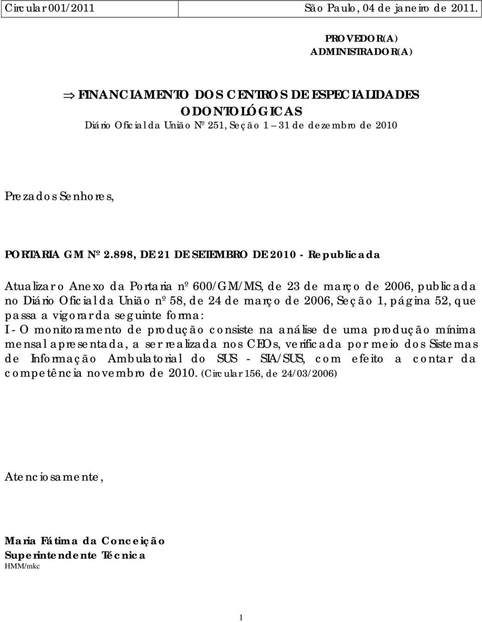 898, DE 21 DE SETEMBRO DE 2010 - Republicada Atualizar o Anexo da Portaria nº 600/GM/MS, de 23 de março de 2006, publicada no Diário Oficial da União nº 58, de 24 de março de 2006, Seção 1, página