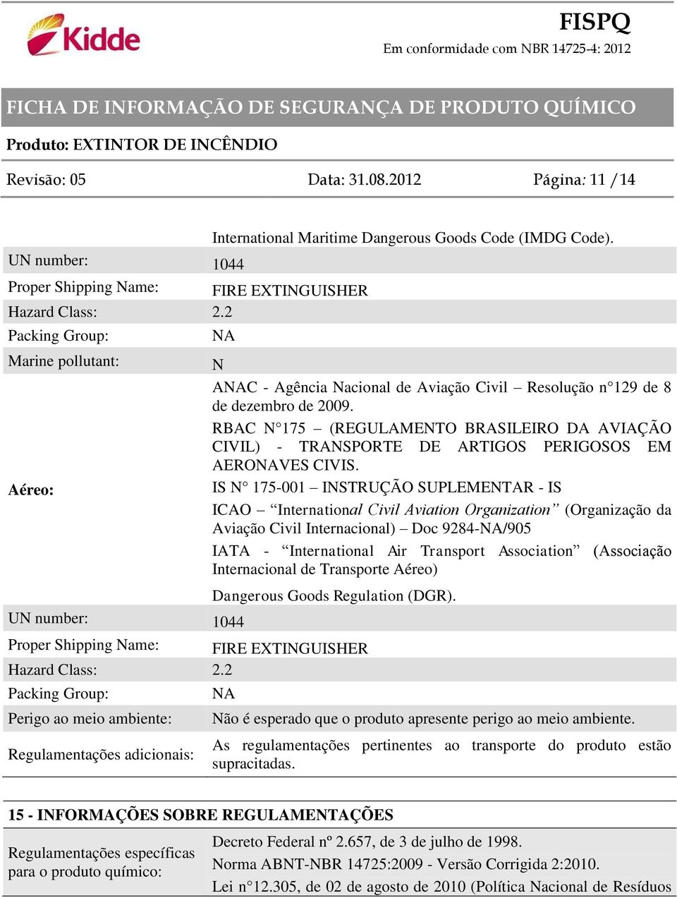 RBAC N 175 (REGULAMENTO BRASILEIRO DA AVIAÇÃO CIVIL) - TRANSPORTE DE ARTIGOS PERIGOSOS EM AERONAVES CIVIS.