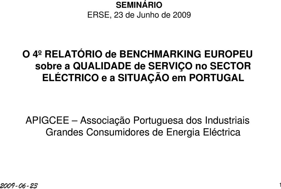 SECTOR ELÉCTRICO e a SITUAÇÃO em PORTUGAL APIGCEE