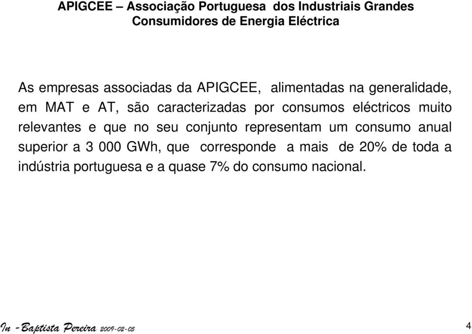 representam um consumo anual superior a 3 000 GWh, que corresponde a mais de 20% de