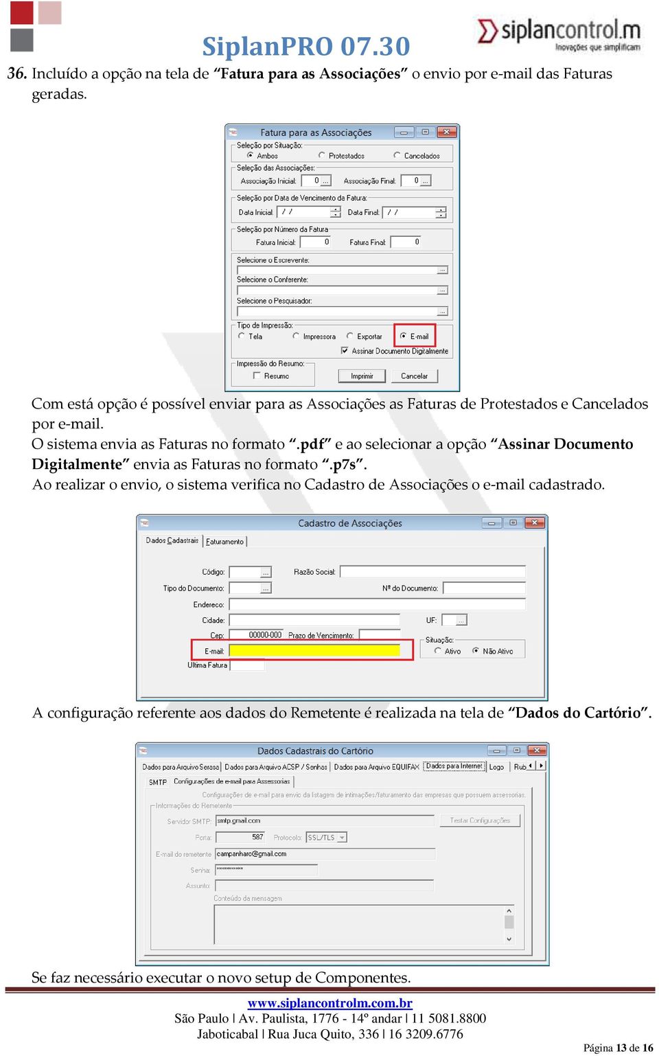 pdf e ao selecionar a opção Assinar Documento Digitalmente envia as Faturas no formato.p7s.