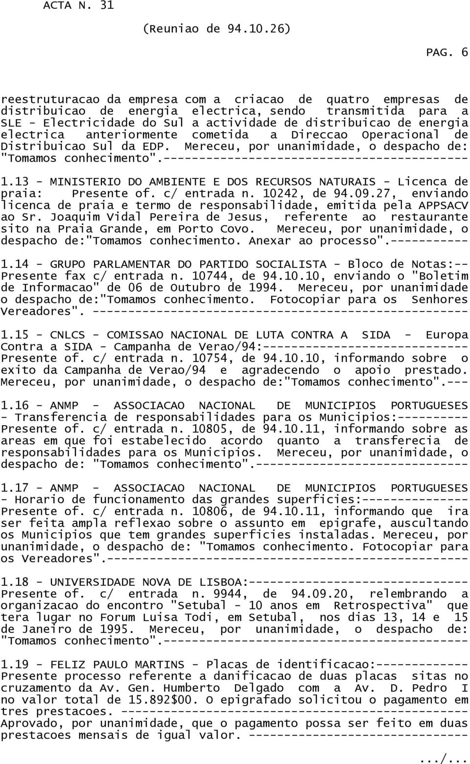 13 - MINISTERIO DO AMBIENTE E DOS RECURSOS NATURAIS - Licenca de praia: Presente of. c/ entrada n. 10242, de 94.09.