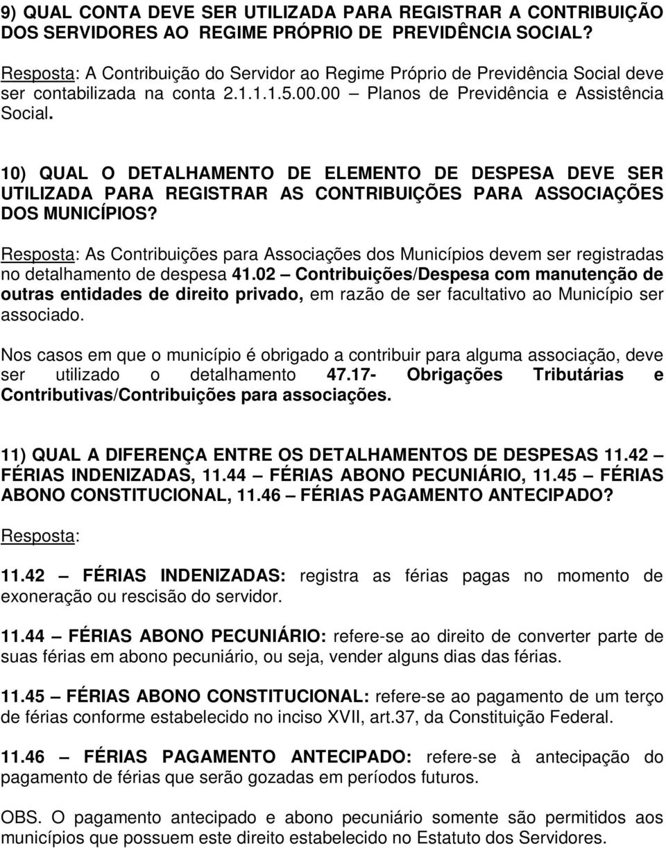 10) QUAL O DETALHAMENTO DE ELEMENTO DE DESPESA DEVE SER UTILIZADA PARA REGISTRAR AS CONTRIBUIÇÕES PARA ASSOCIAÇÕES DOS MUNICÍPIOS?