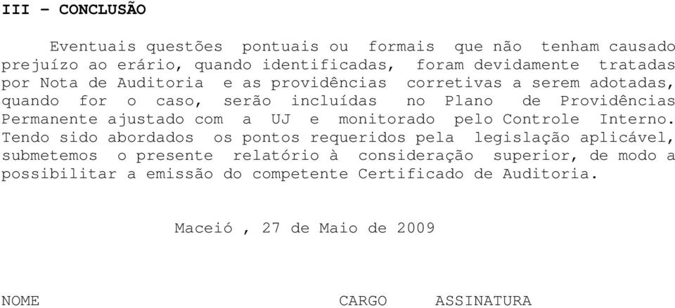 ajustado com a UJ e monitorado pelo Controle Interno.