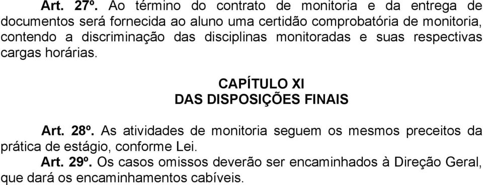 monitoria, contendo a discriminação das disciplinas monitoradas e suas respectivas cargas horárias.