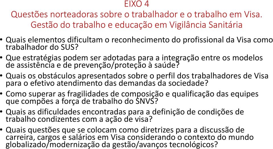 Que estratégias podem ser adotadas para a integração entre os modelos de assistência e de prevenção/proteção à saúde?