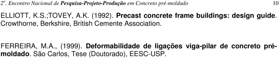 Crowthorne, Berkshire, British Cemente Association. FERREIRA, M.A., (1999).