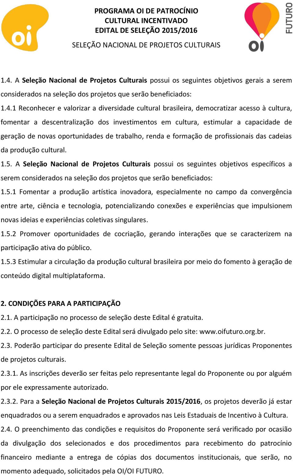 profissionais das cadeias da produção cultural. 1.5.