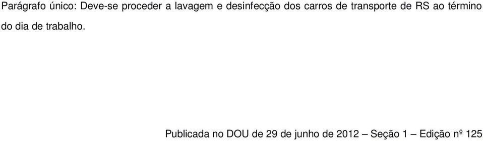 término do dia de trabalho.