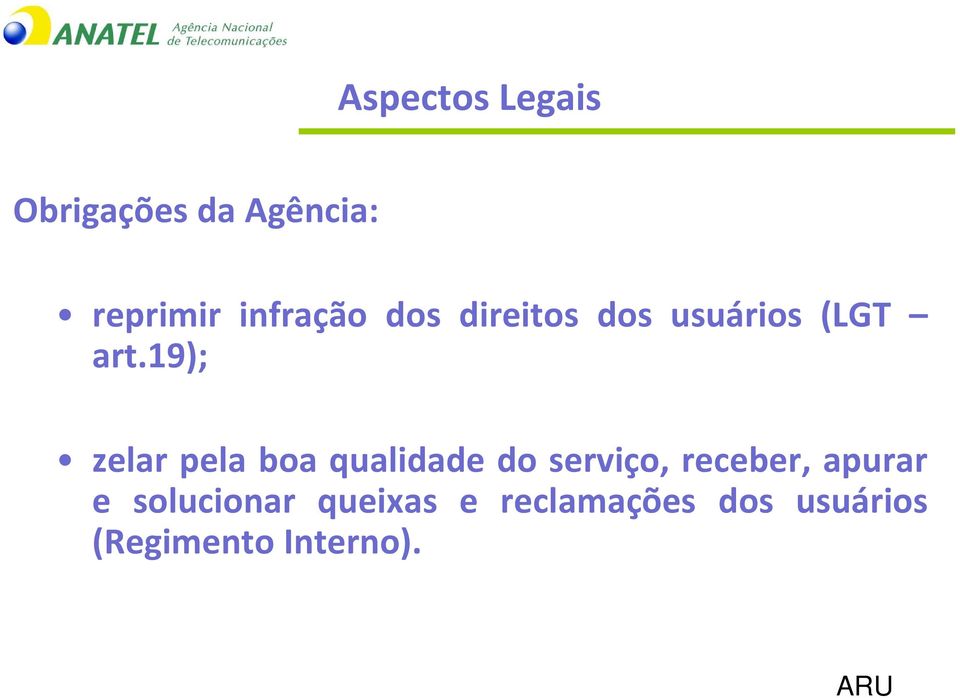 19); zelar pela boa qualidade do serviço, receber,