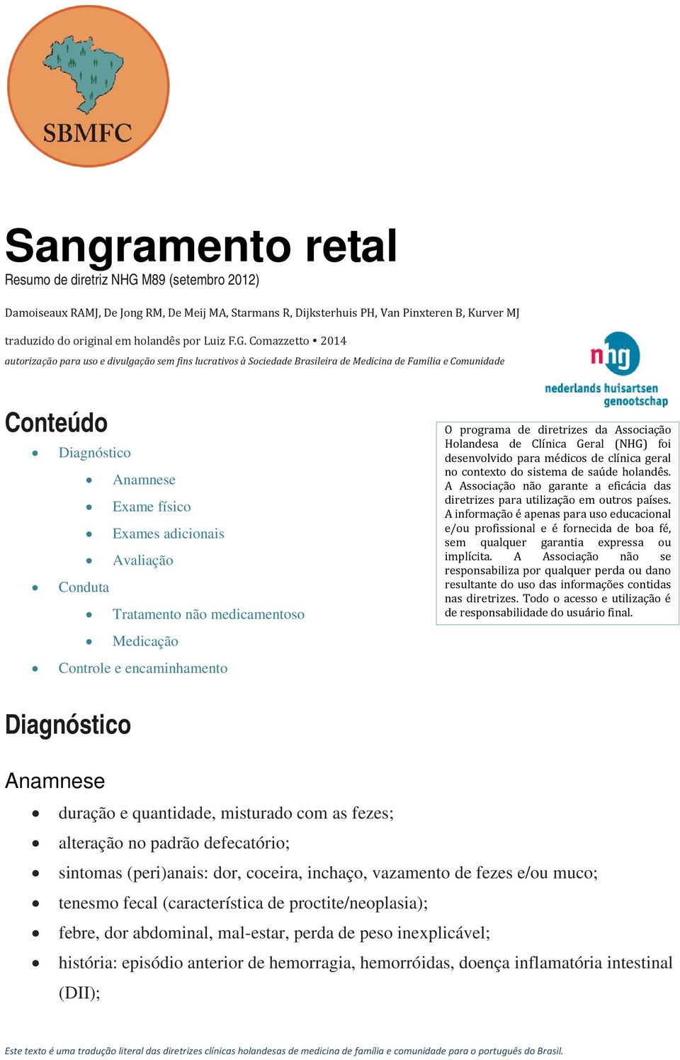 Comazzetto 2014 autorização para uso e divulgação sem fins lucrativos à Sociedade Brasileira de Medicina de Família e Comunidade Conteúdo Diagnóstico Anamnese Exame físico Exames adicionais Avaliação