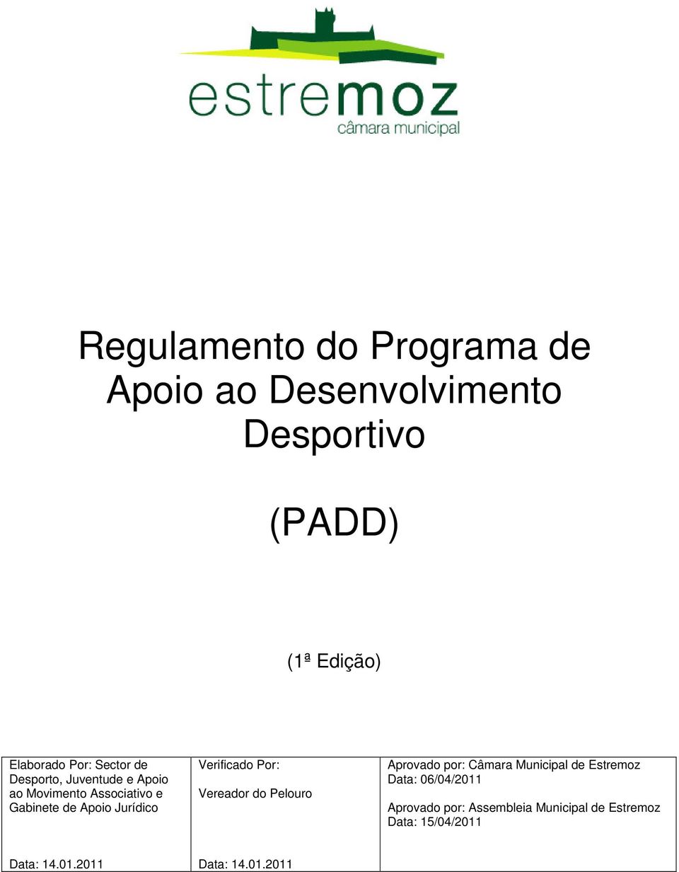 Jurídico Verificado Por: Vereador do Pelouro Aprovado por: Câmara Municipal de Estremoz Data: