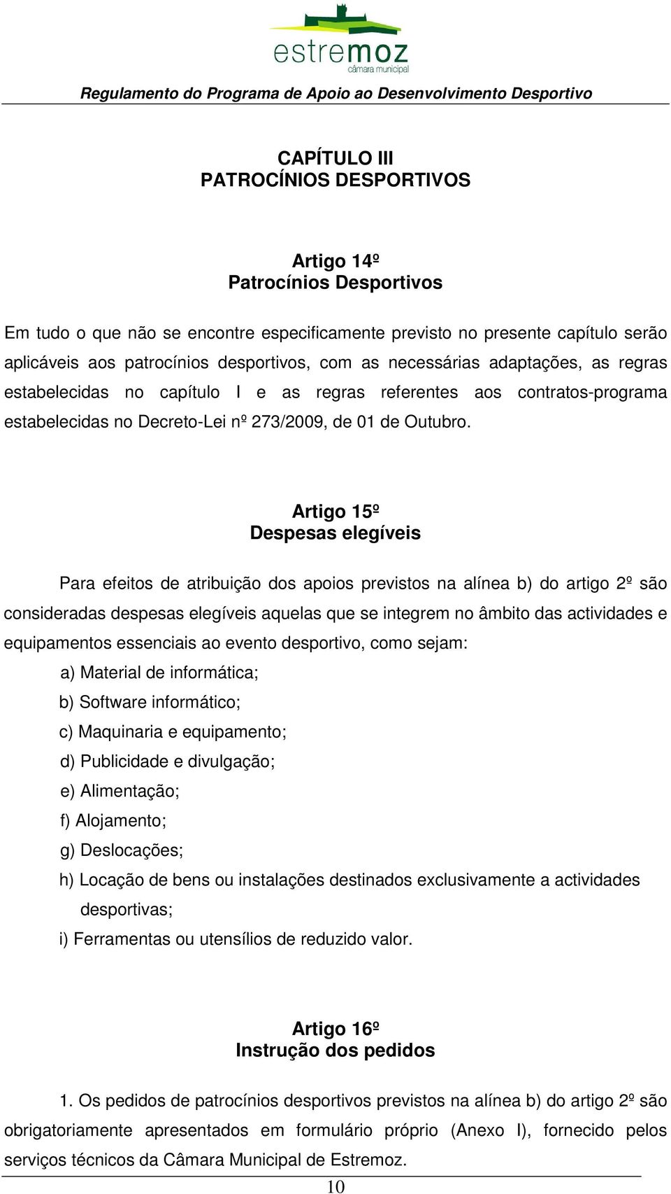 Decreto-Lei nº 273/2009, de 01 de Outubro.