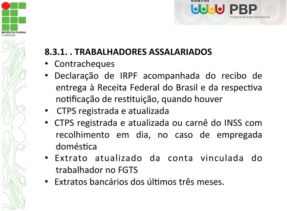 Receita Federal do Brasil e da respec7va no7ficação de res7tuição, quando houver CTPS registrada e