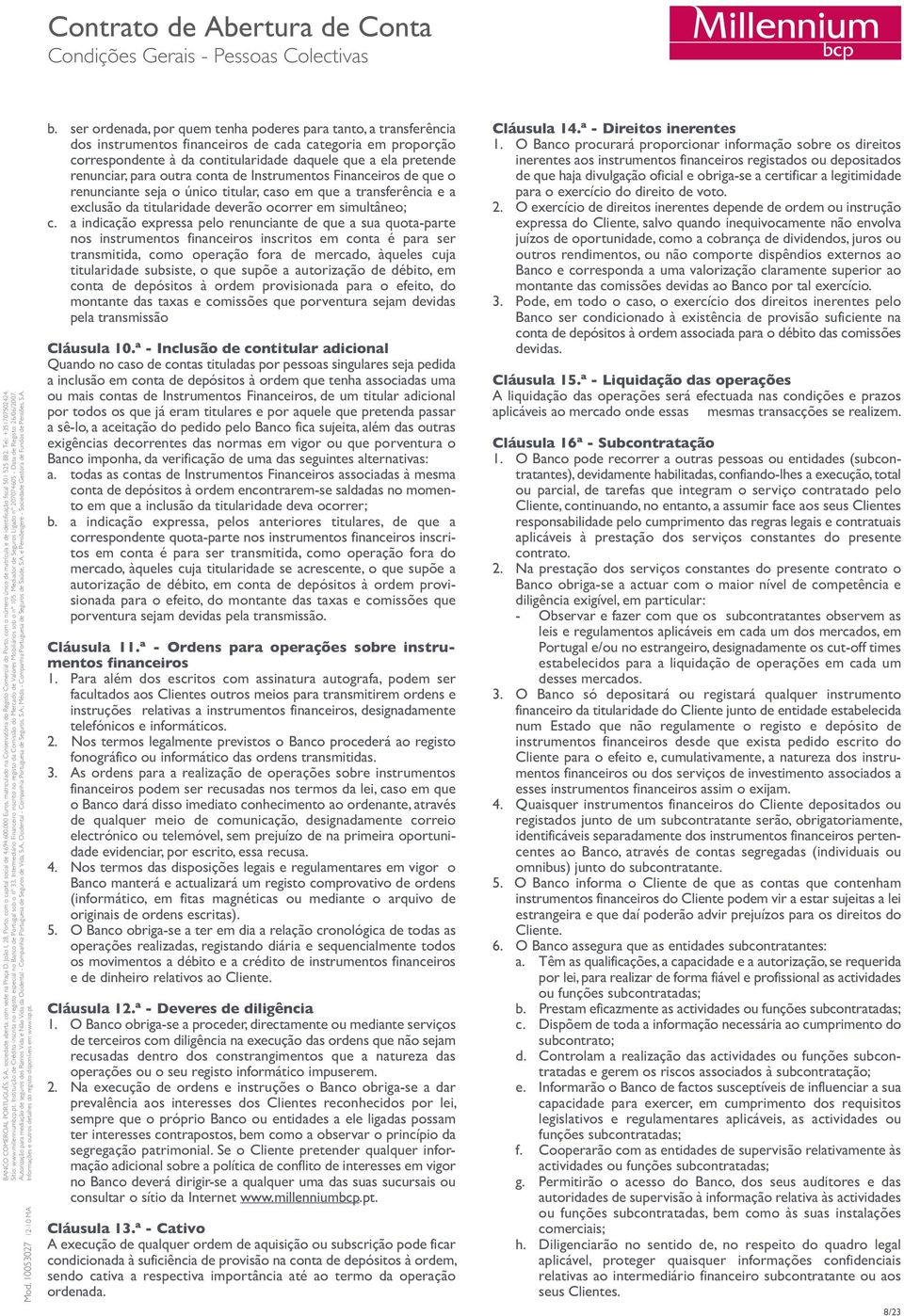 a indicação expressa pelo renunciante de que a sua quota-parte nos instrumentos financeiros inscritos em conta é para ser transmitida, como operação fora de mercado, àqueles cuja titularidade