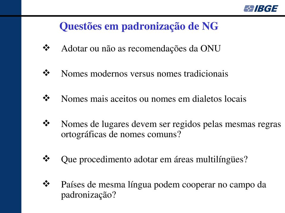 lugares devem ser regidos pelas mesmas regras ortográficas de nomes comuns?