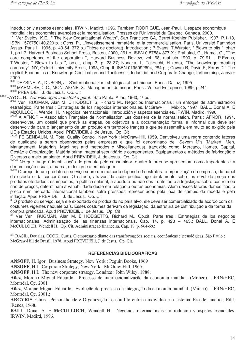 , L'investissement immatériel et la commercialisation, Paris, Université Panthéon Assas- Paris II, 1995, p. 43-54; 372 p.,(thèse de doctorat). Introduction ; P.Evans, T.