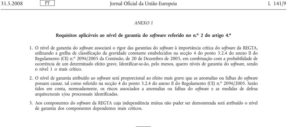 secção 4 do ponto 3.2.4 do anexo II do Regulamento (CE) n. o 2096/2005 da Comissão, de 20 de Dezembro de 2005, em combinação com a probabilidade de ocorrência de um determinado efeito grave.