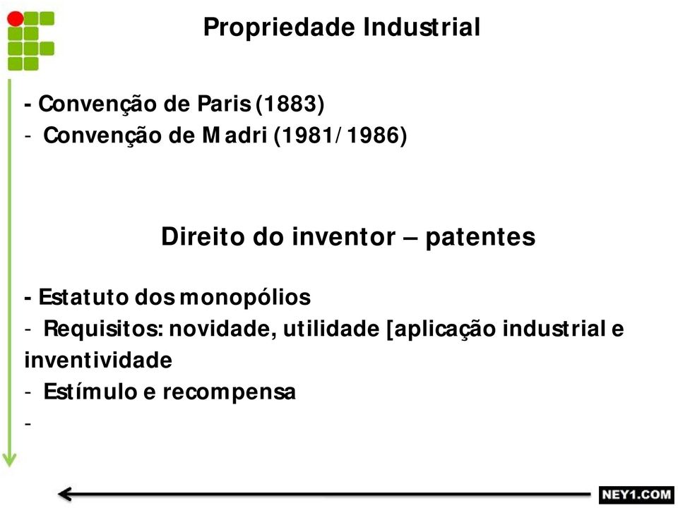 patentes - Estatuto dos monopólios - Requisitos: novidade,