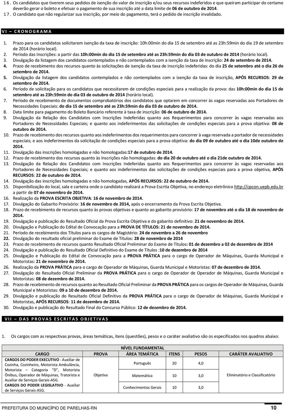 Prazo para os candidatos solicitarem isenção da taxa de inscrição: 10h:00min do dia 15 de setembro até as 23