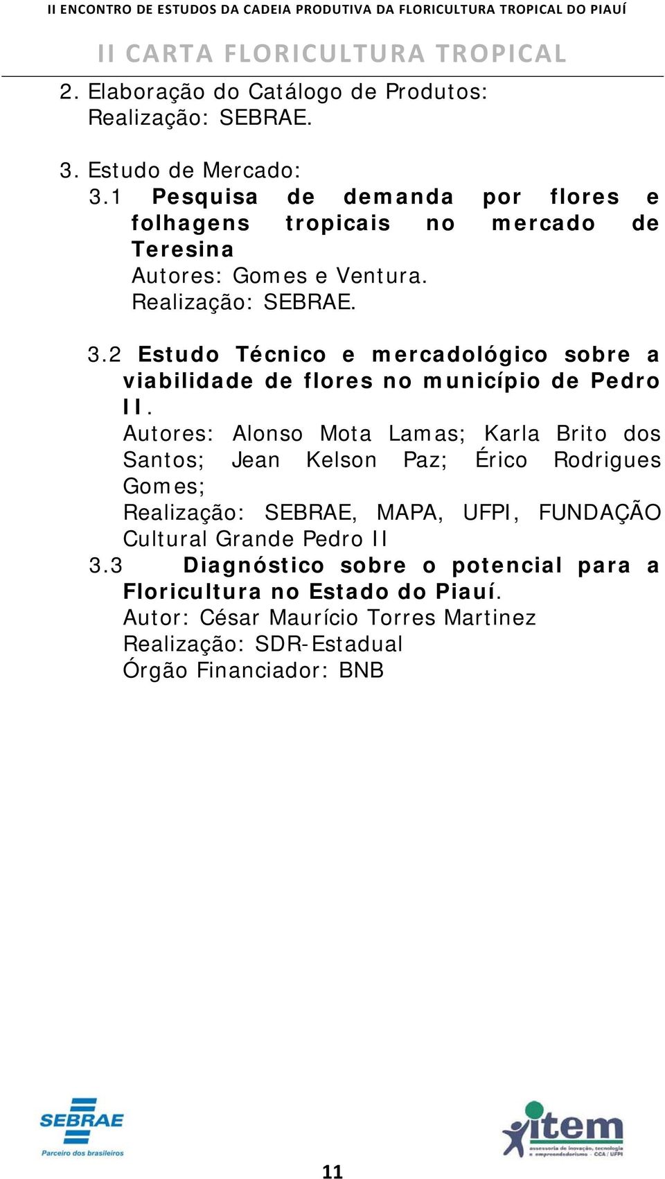 2 Estudo Técnico e mercadológico sobre a viabilidade de flores no município de Pedro II.