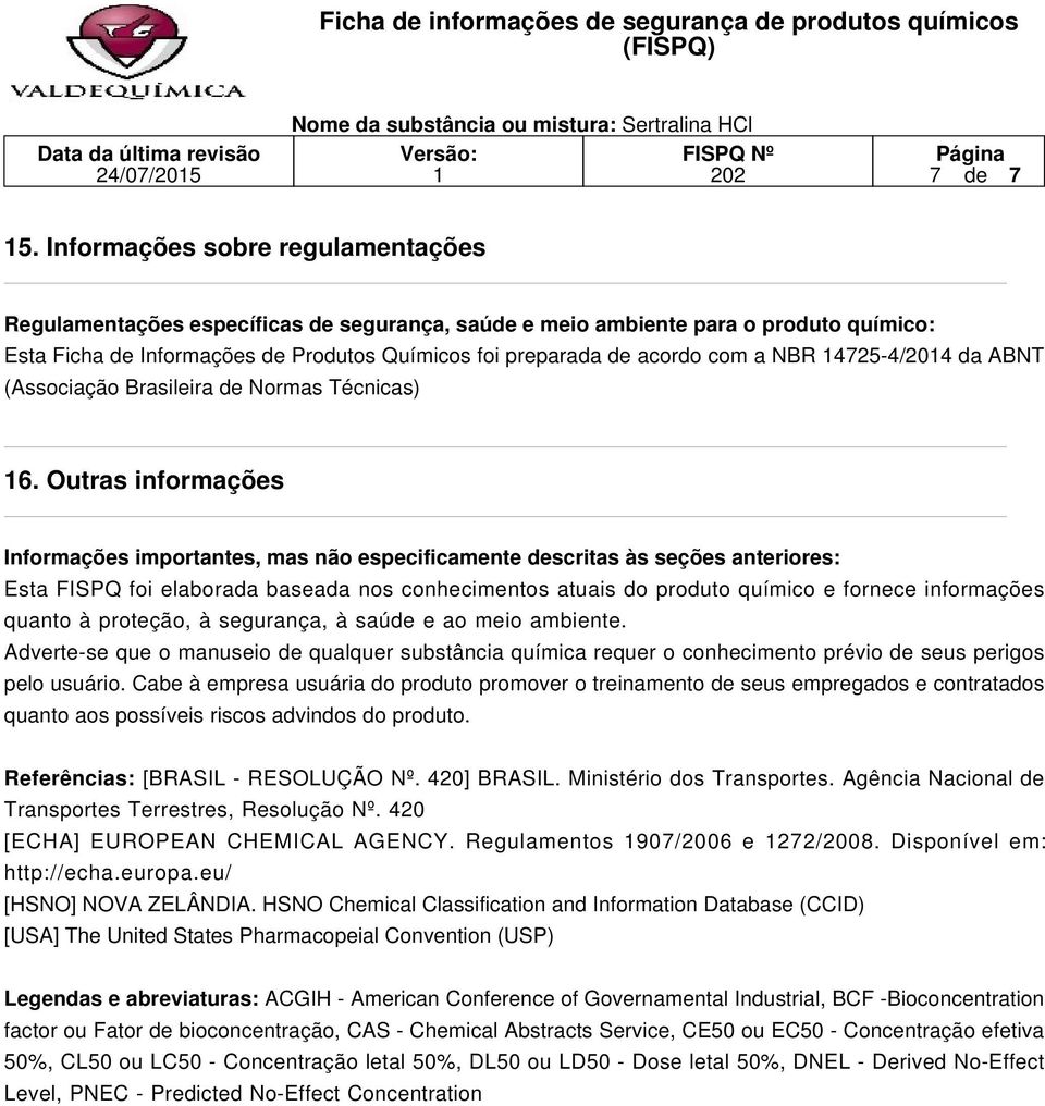 NBR 4725-4/204 da ABNT (Associação Brasileira de Normas Técnicas) 6.