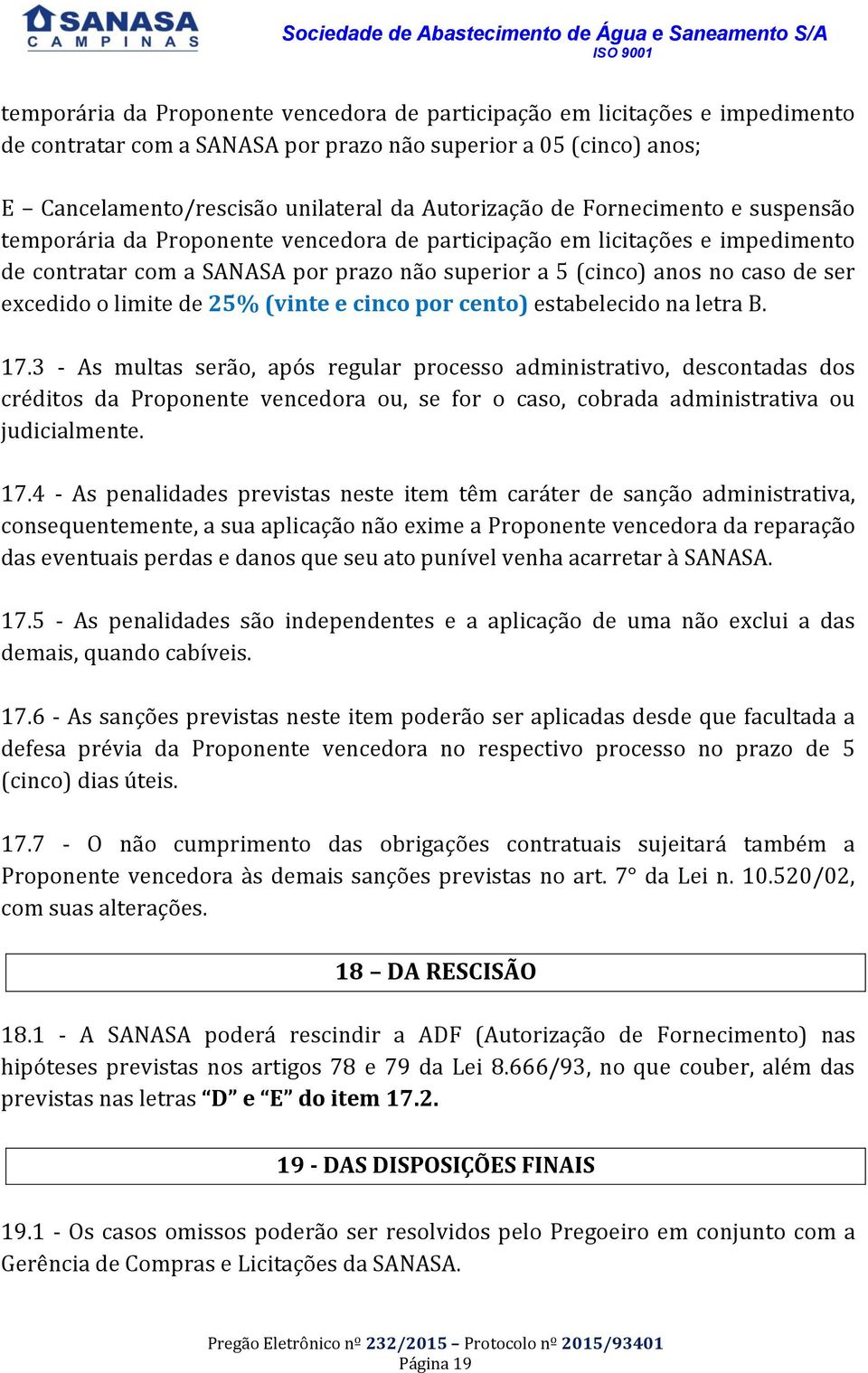 limite de 25% (vinte e cinco por cento) estabelecido na letra B. 17.