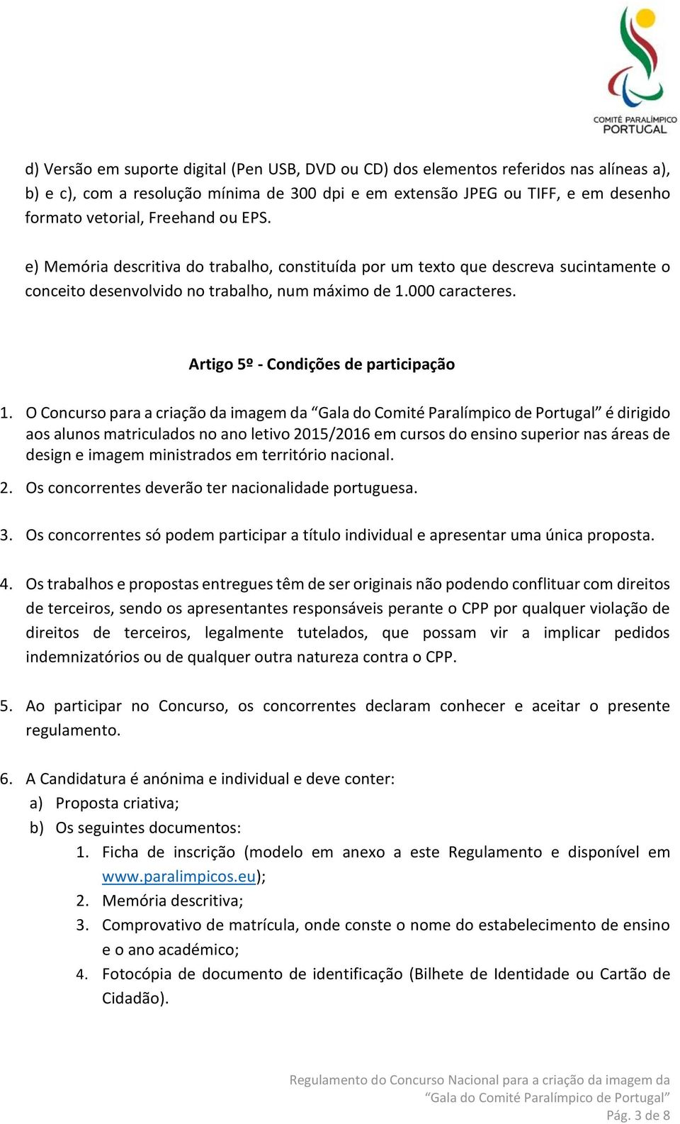 Artigo 5º - Condições de participação 1.