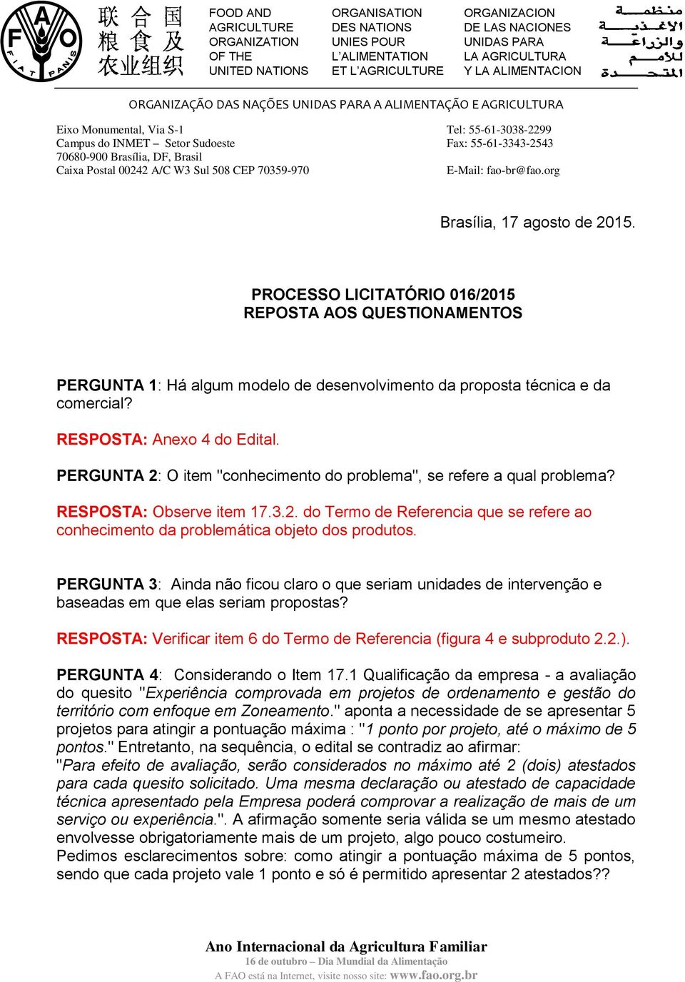 Postal 00242 A/C W3 Sul 508 CEP 70359-970 E-Mail: fao-br@fao.org Brasília, 17 agosto de 2015.