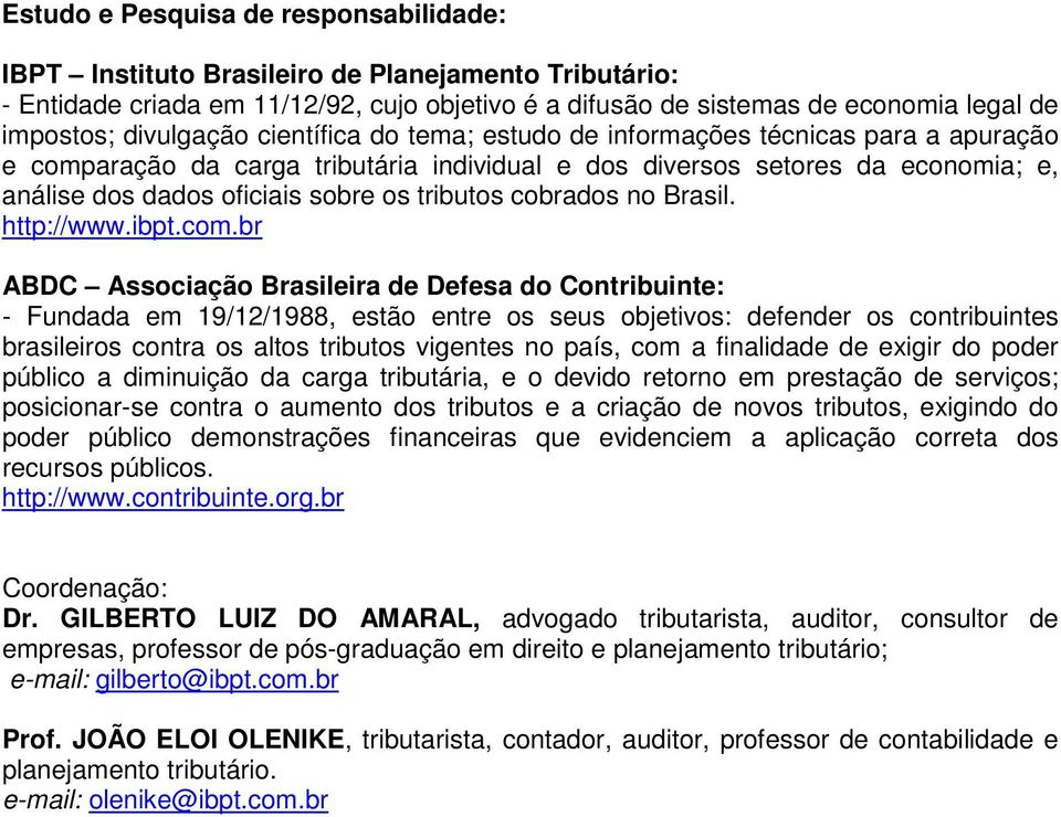 tributos cobrados no Brasil. http://www.ibpt.com.