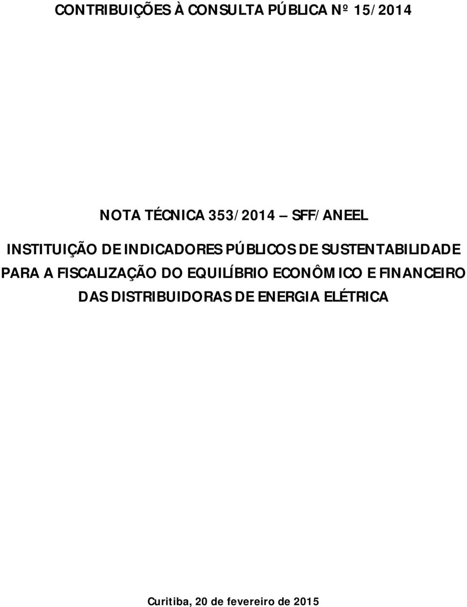 PARA A FISCALIZAÇÃO DO EQUILÍBRIO ECONÔMICO E FINANCEIRO DAS