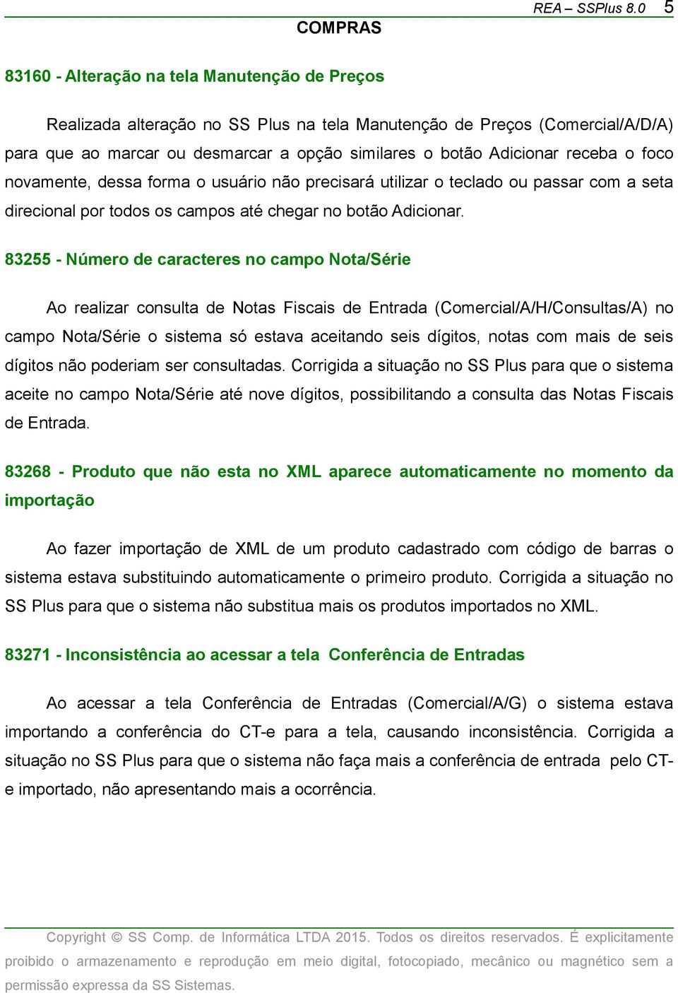 receba o foco novamente, dessa forma o usuário não precisará utilizar o teclado ou passar com a seta direcional por todos os campos até chegar no botão Adicionar.