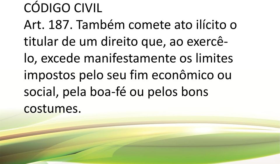 que, ao exercêlo, excede manifestamente os limites