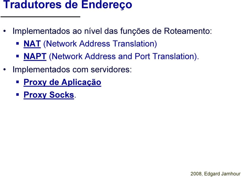 Translation) NAPT (Network Address and Port