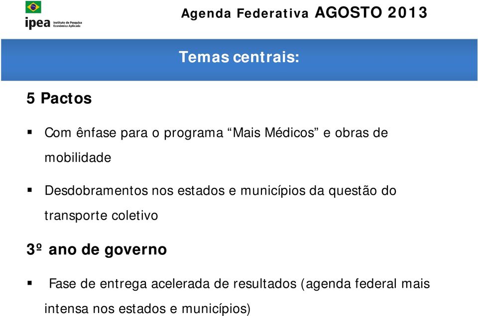 questão do transporte coletivo 3º ano de governo Fase de entrega