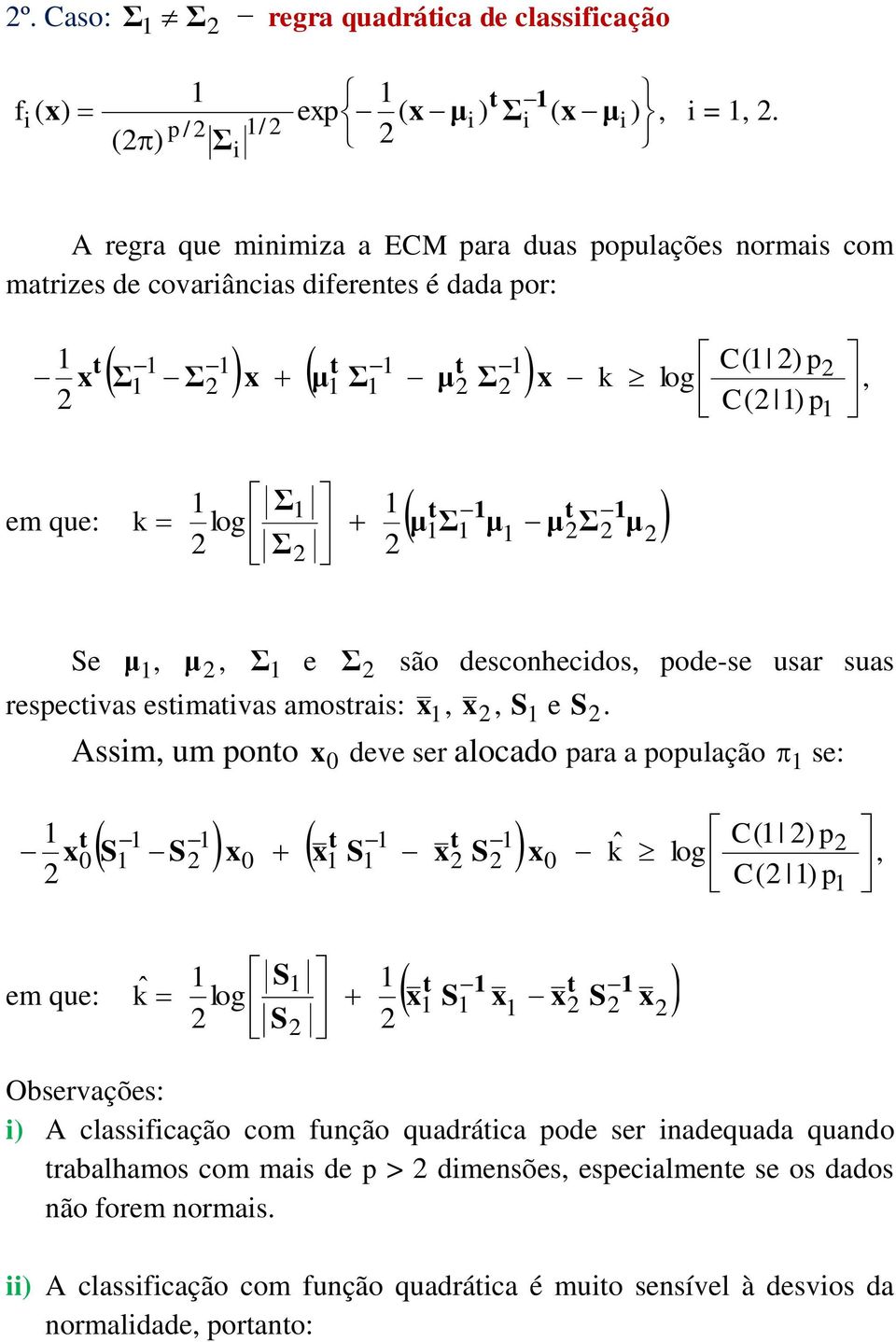 desconhecdos ode-se usar suas resecvas esmavas amosras: e.