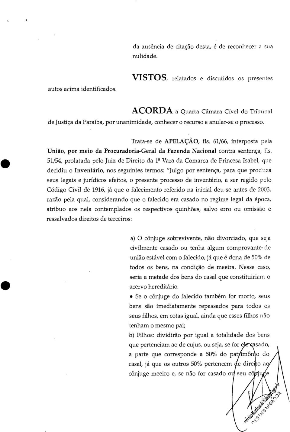 61/66, interposta pela União, por meio da Procuradoria-Geral da Fazenda Nacional contra sentença, fls.