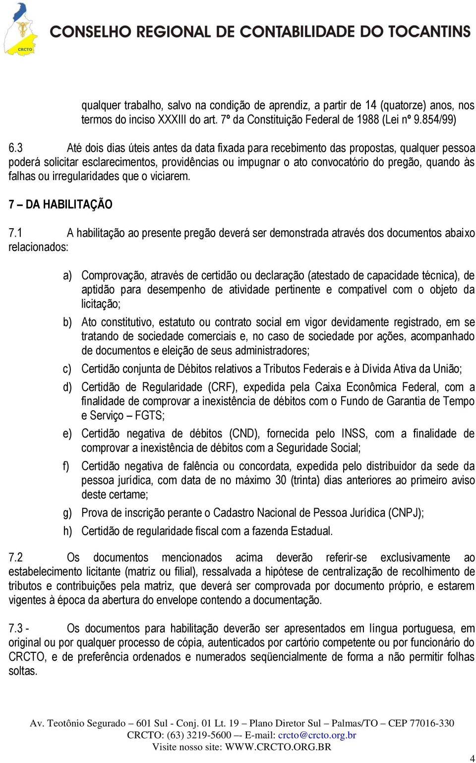 irregularidades que o viciarem. 7 DA HABILITAÇÃO 7.