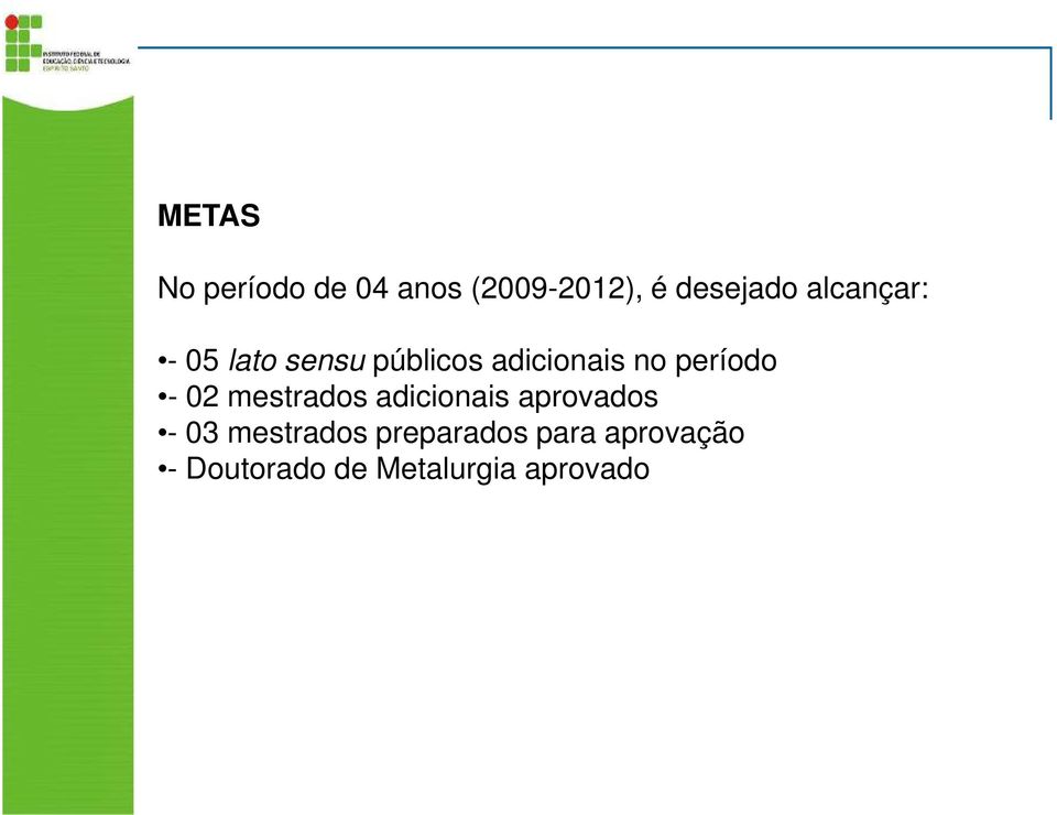 período - 02 mestrados adicionais aprovados - 03