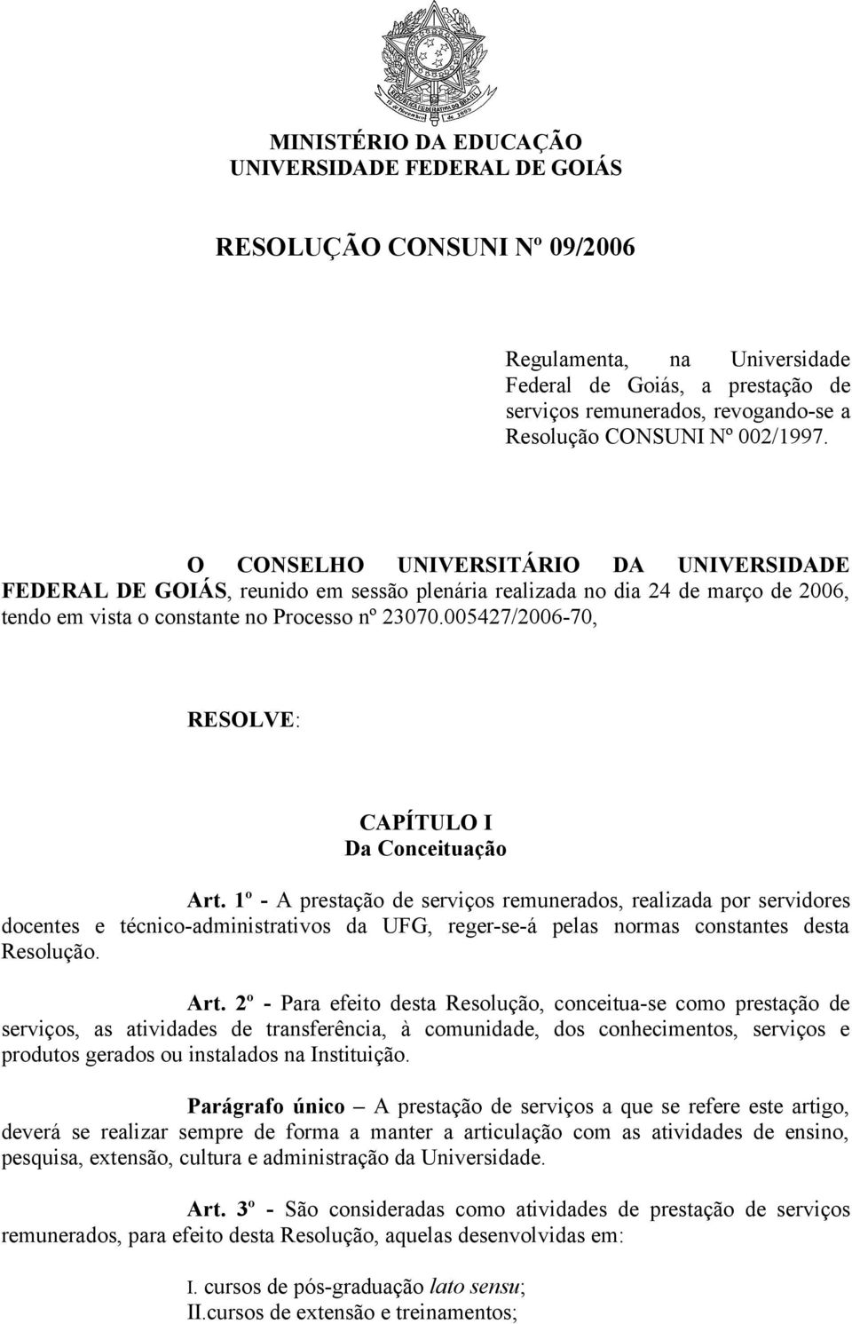 005427/2006-70, RESOLVE: CAPÍTULO I Da Conceituação Art.