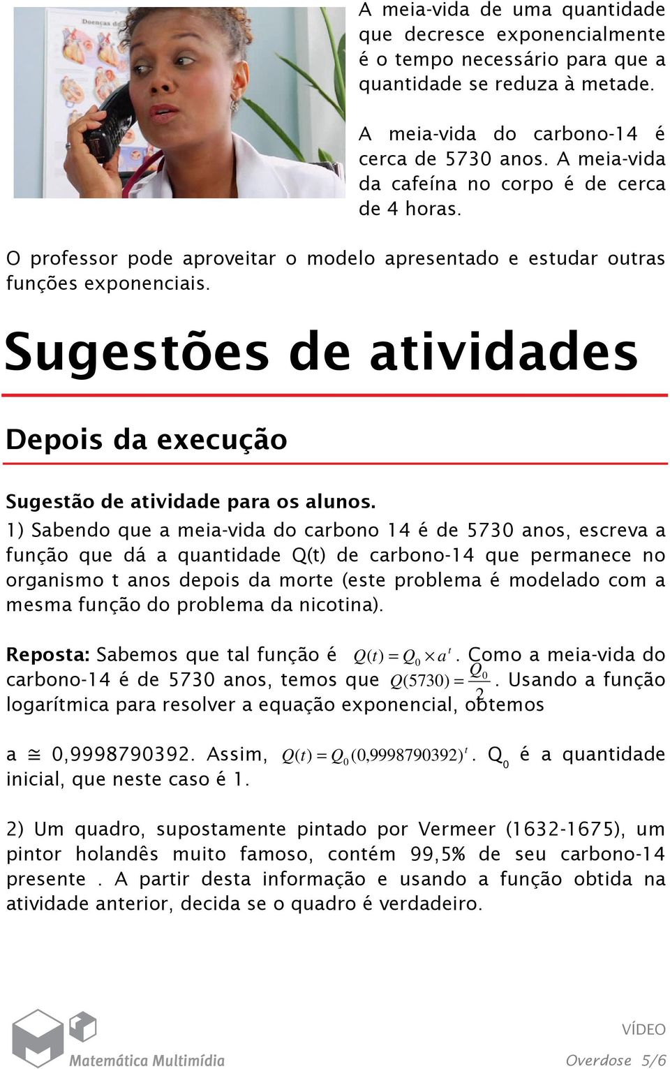 Sugesões de aividades Depois da execução Sugesão de aividade para os alunos.