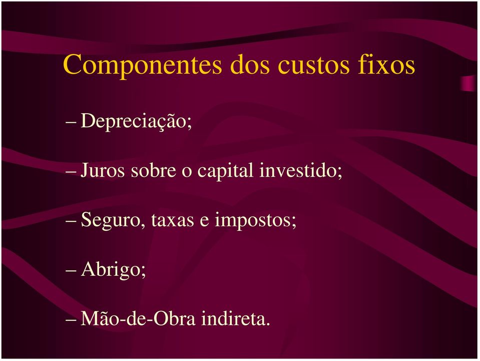 capital investido; Seguro, taxas