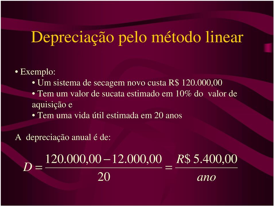 000,00 Tem um valor de sucata estimado em 10% do valor de