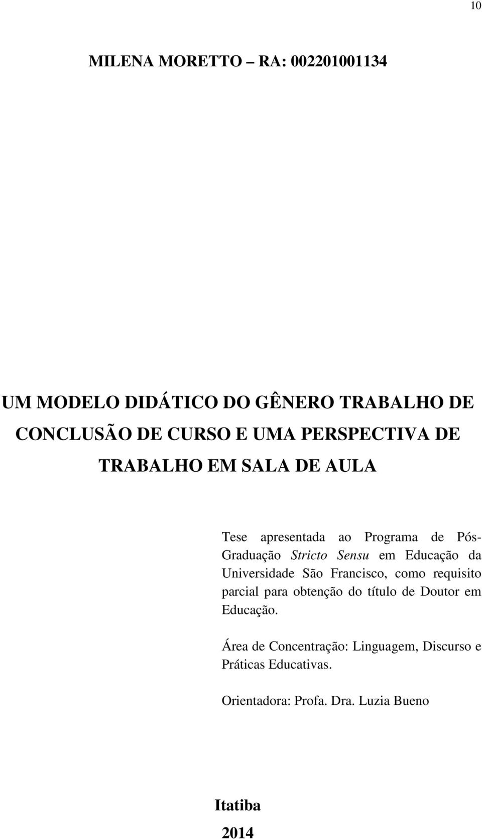 Educação da Universidade São Francisco, como requisito parcial para obtenção do título de Doutor em