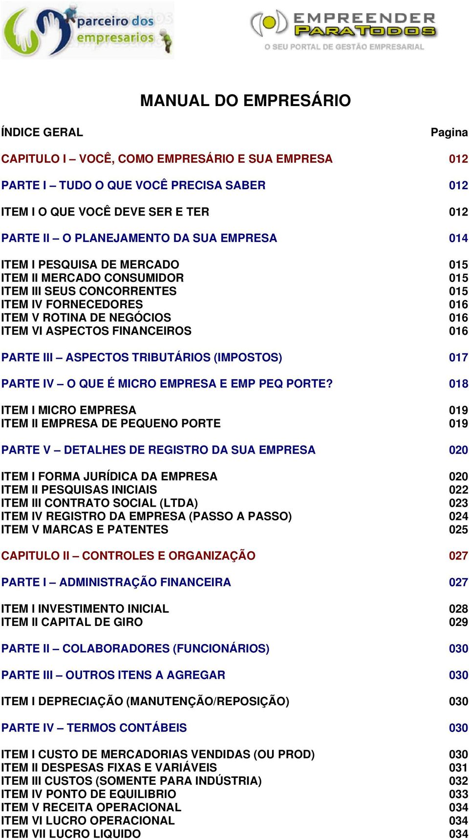 PARTE III ASPECTOS TRIBUTÁRIOS (IMPOSTOS) 017 PARTE IV O QUE É MICRO EMPRESA E EMP PEQ PORTE?