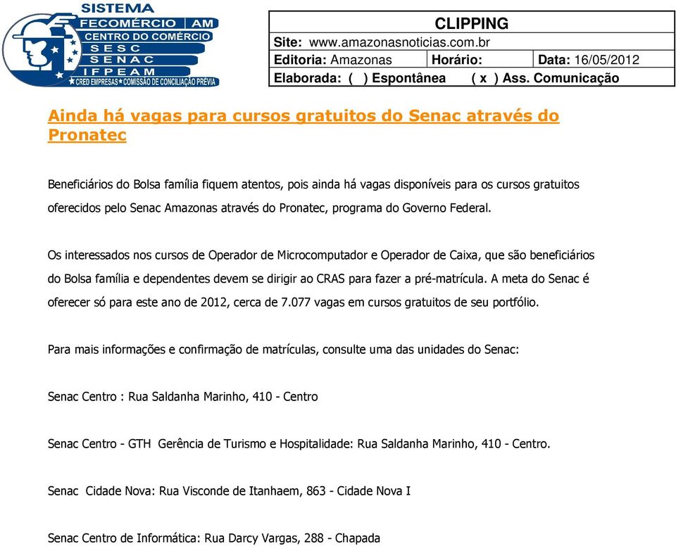 os cursos gratuitos oferecidos pelo Senac Amazonas através do Pronatec, programa do Governo Federal.