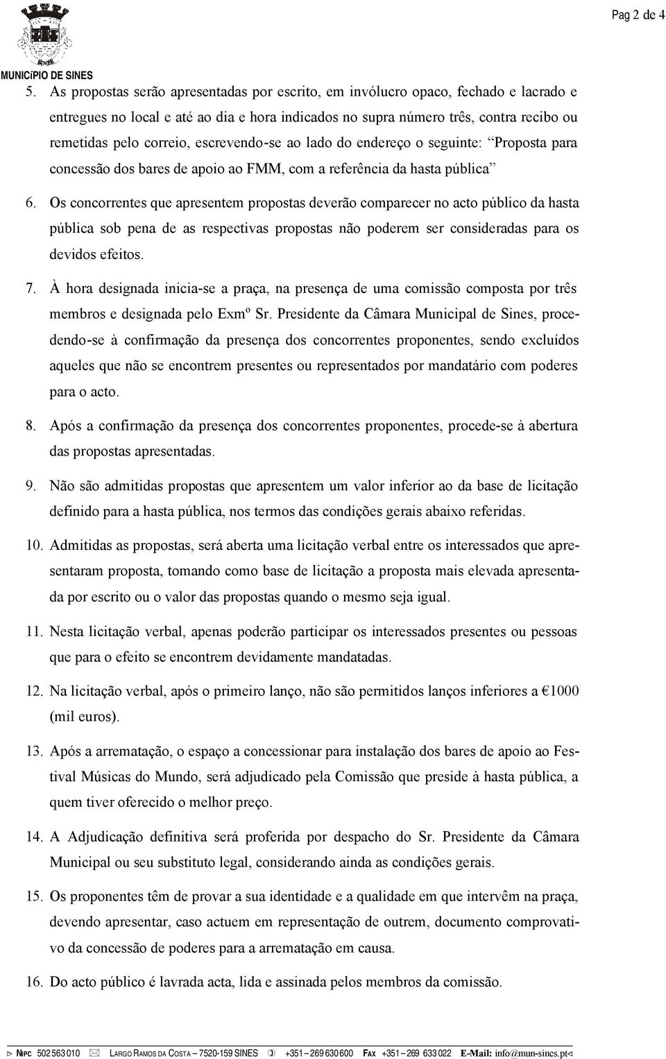 escrevendo-se ao lado do endereço o seguinte: Proposta para concessão dos bares de apoio ao FMM, com a referência da hasta pública 6.